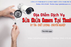 Sửa Chữa Camera Tại Thanh Trì Dịch Vụ Uy Tín Nhanh Chóng