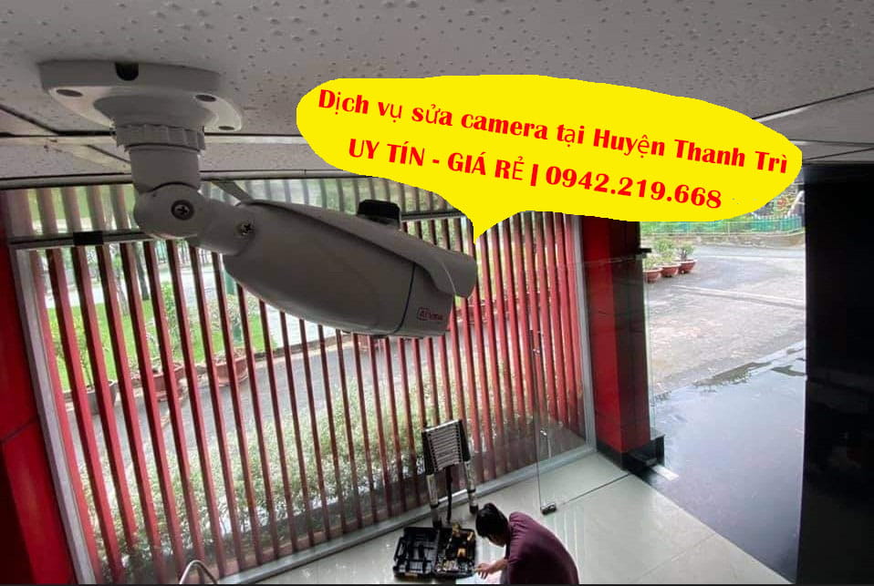 dịch vụ sửa chữa camera tại Huyện Thanh Trì